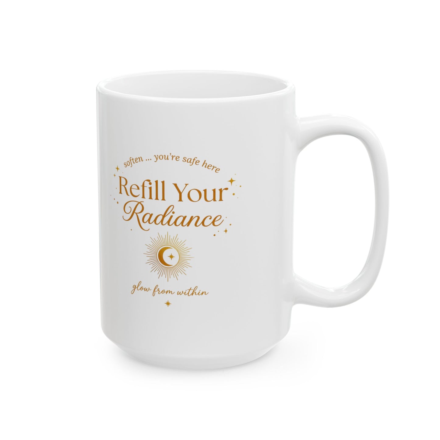 Refill Your Radiance — Inspirational Ceramic Coffee Cup (11oz & 15oz)