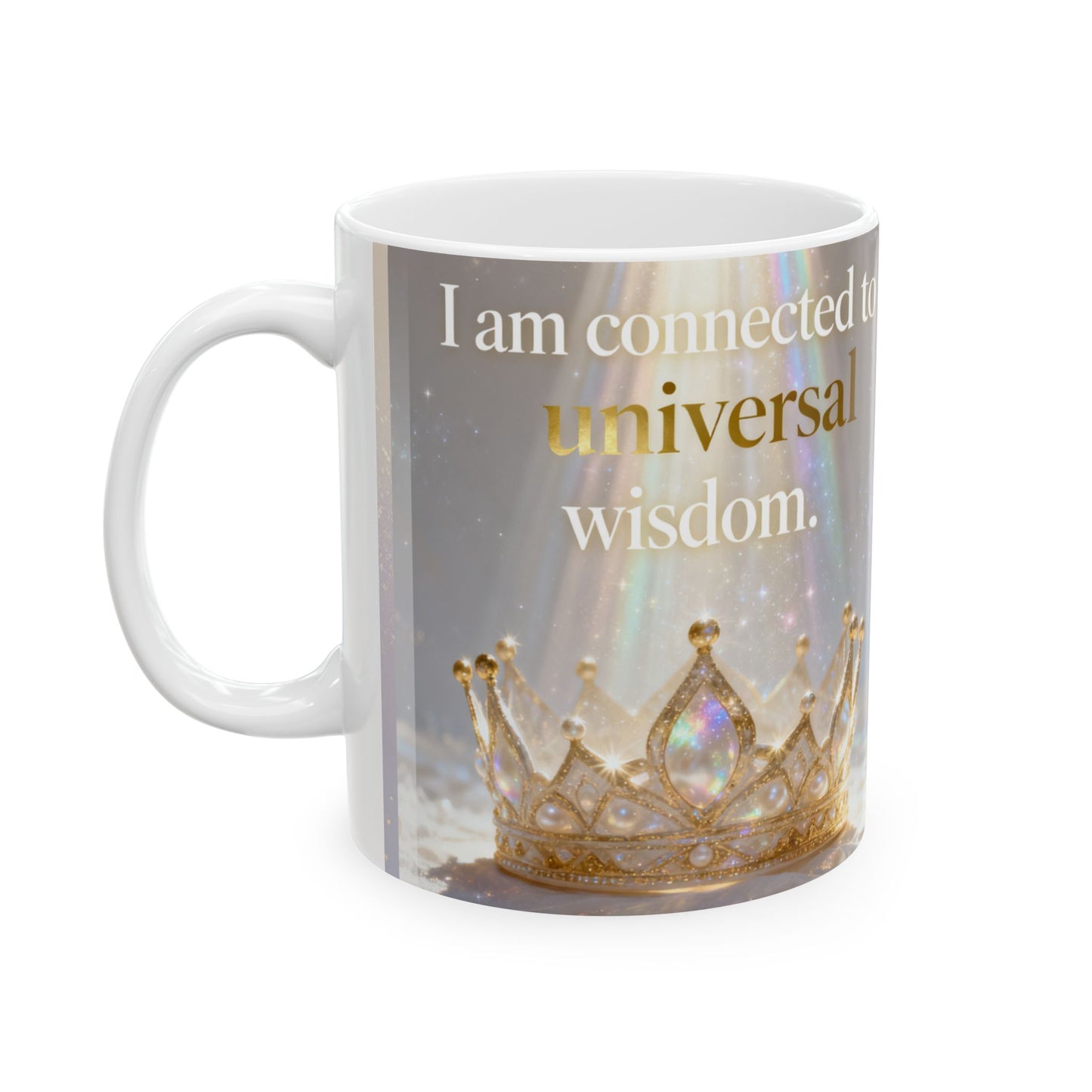 Inspirational Crown Mug – "I am connected to universal wisdom" Ceramic Coffee Cup