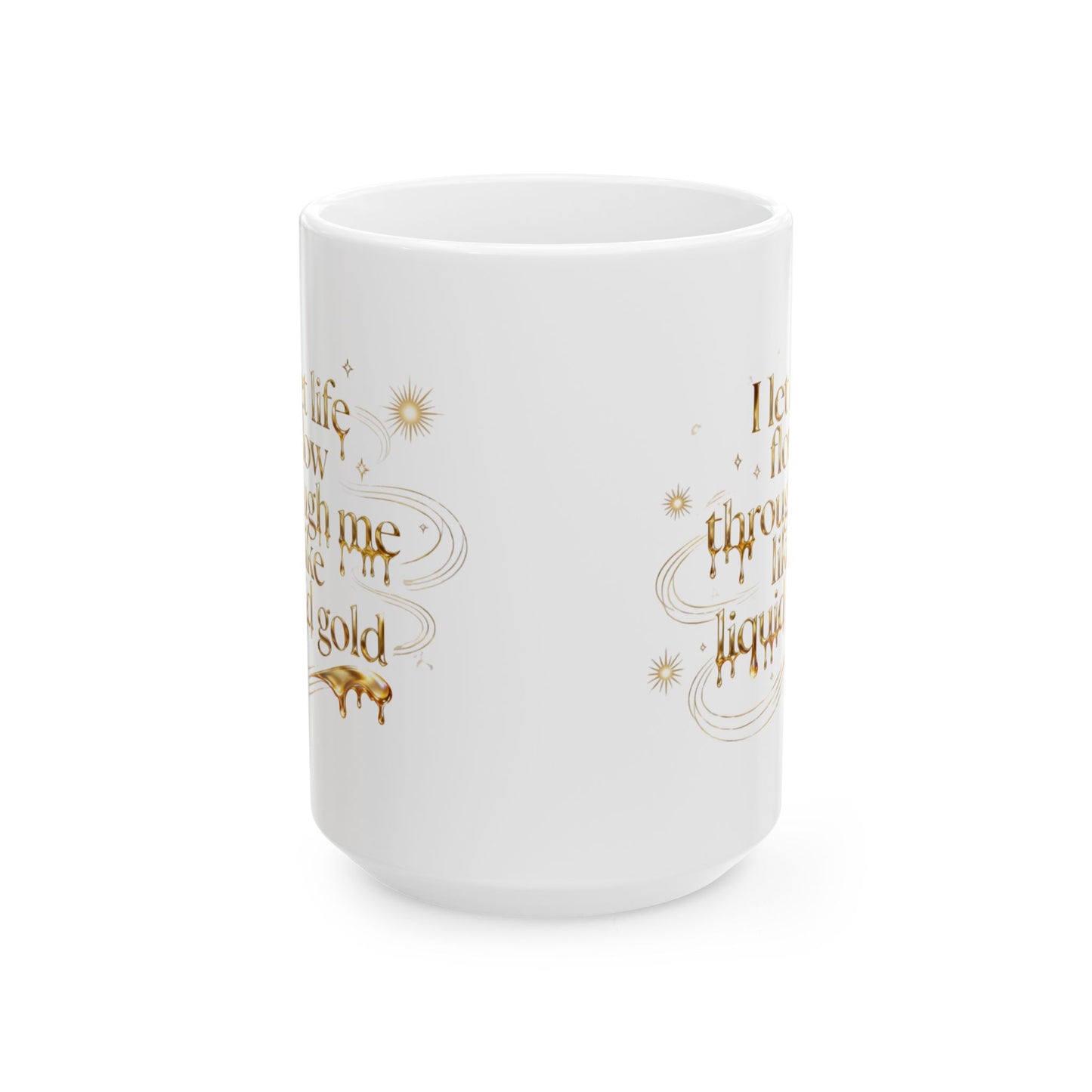 Gold Script Ceramic Mug – "I let life flow through me like Liquid Gold" - Soft Lift Society
