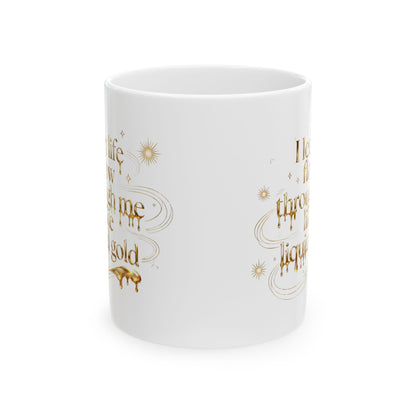 Gold Script Ceramic Mug – "I let life flow through me like Liquid Gold" - Soft Lift Society