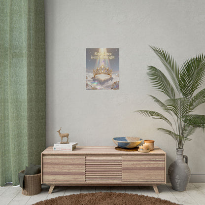 "Abundance Is My Birthright" Inspirational Crown Wall Art — Rolled Poster