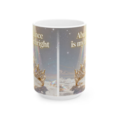 Affirmation Mug — “Abundance is my Birthright” Ceramic Coffee Cup