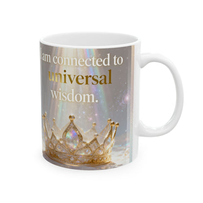 Inspirational Crown Mug – "I am connected to universal wisdom" Ceramic Coffee Cup