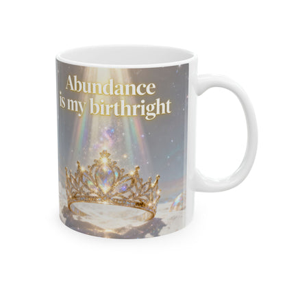 Affirmation Mug — “Abundance is my Birthright” Ceramic Coffee Cup