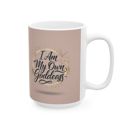 Inspirational Ceramic Mug – "I Am My Own Goddess" Script Floral Design (11oz, 15oz)