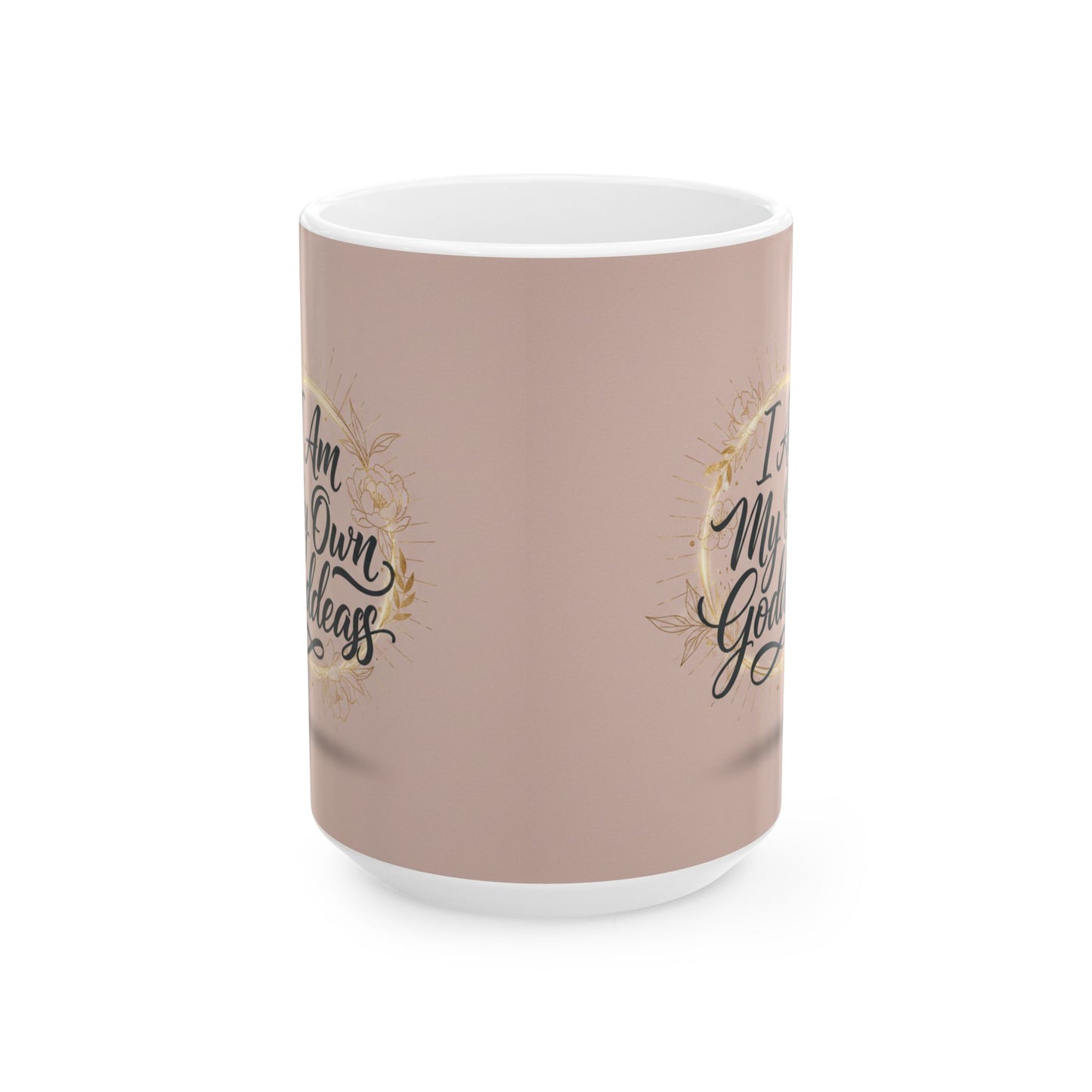 Inspirational Ceramic Mug – "I Am My Own Goddess" Script Floral Design (11oz, 15oz)