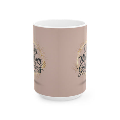 Inspirational Ceramic Mug – "I Am My Own Goddess" Script Floral Design (11oz, 15oz)