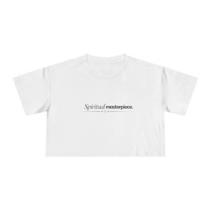 "Spiritual Masterpiece." Crop Tee — Inspirational, Intentional Women's Shirt