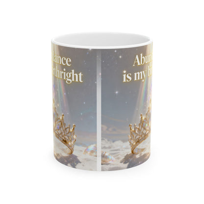 Affirmation Mug — “Abundance is my Birthright” Ceramic Coffee Cup