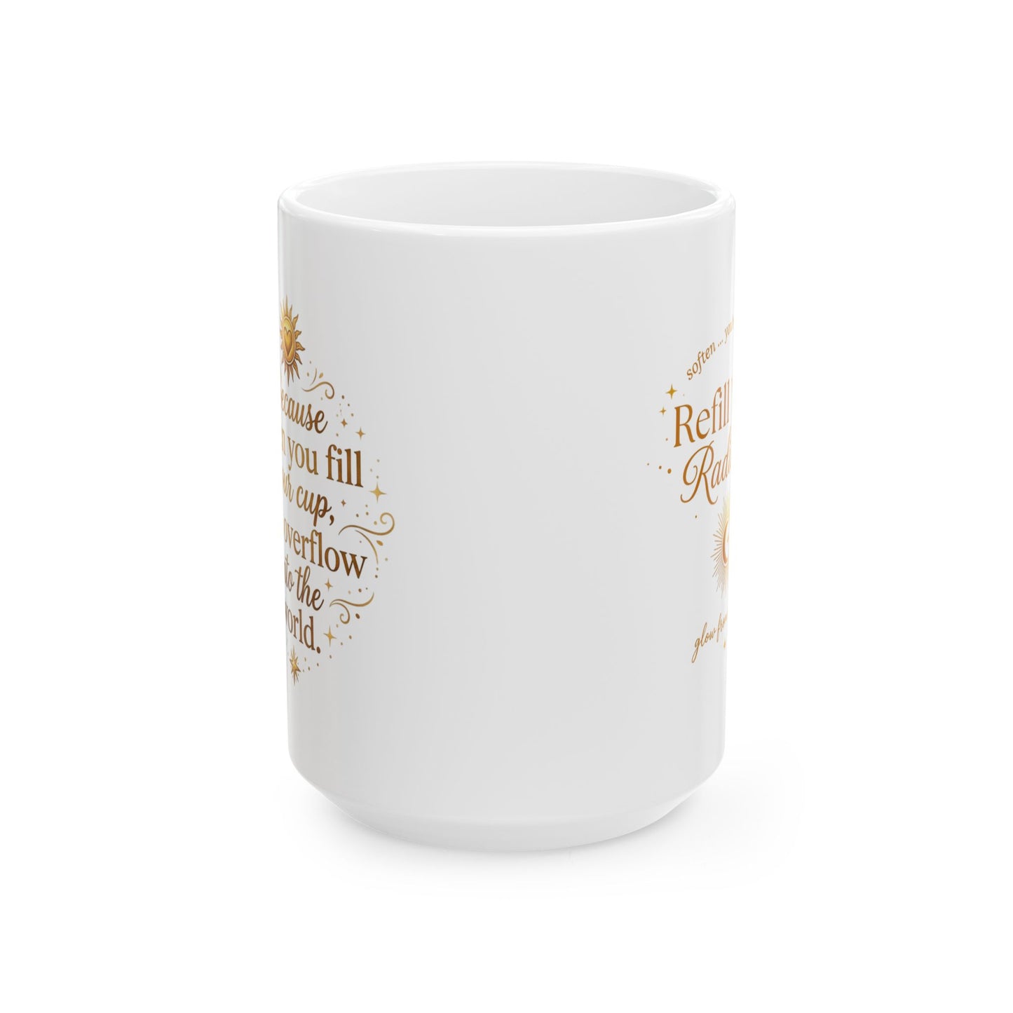 Refill Your Radiance — Inspirational Ceramic Coffee Cup (11oz & 15oz)