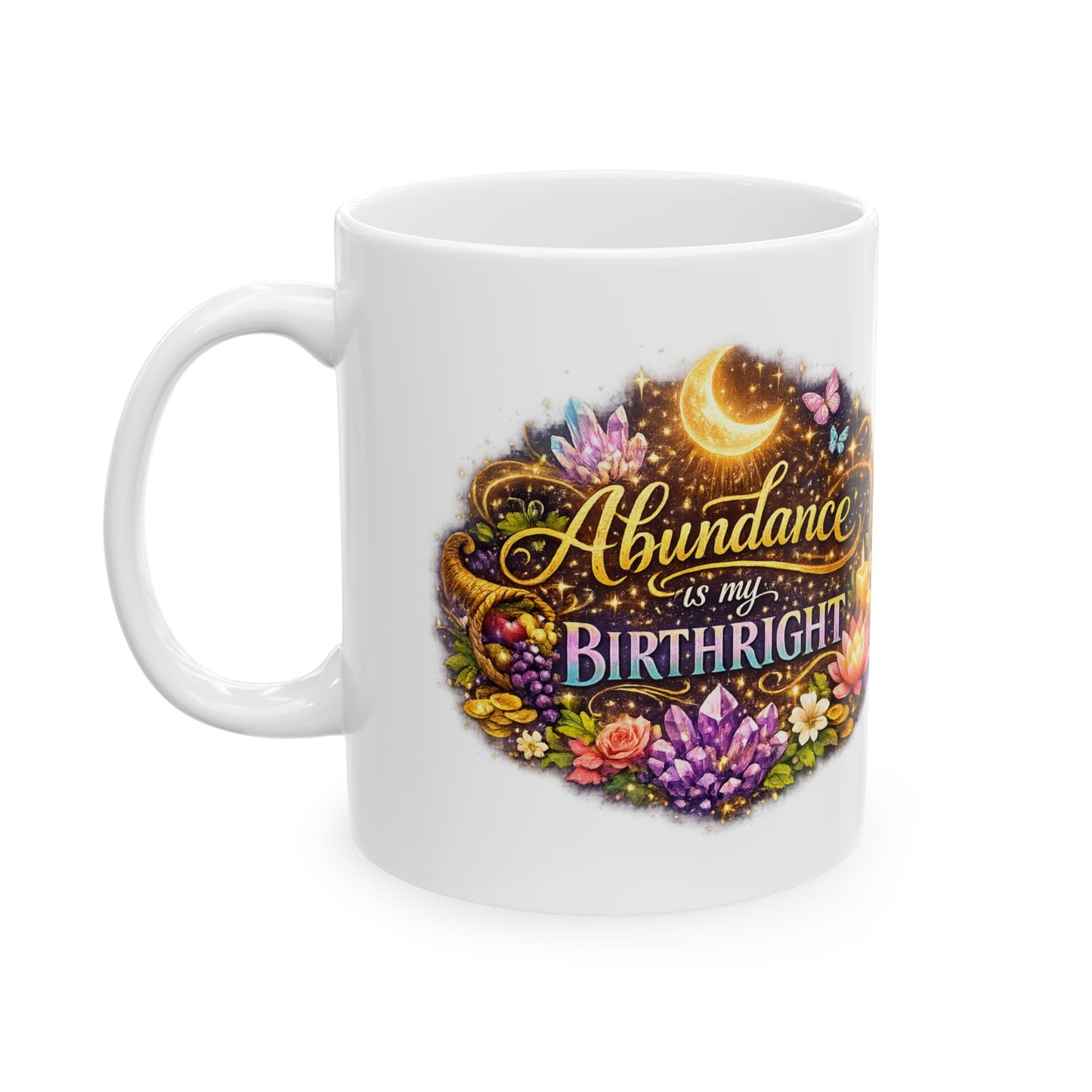 'Abundance is my Birthright' Moon Crystals Floral Ceramic Mug (11oz, 15oz)