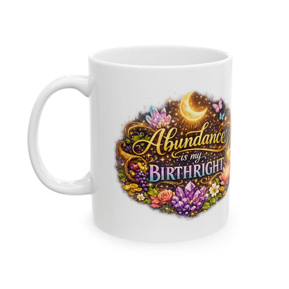'Abundance is my Birthright' Moon Crystals Floral Ceramic Mug (11oz, 15oz)