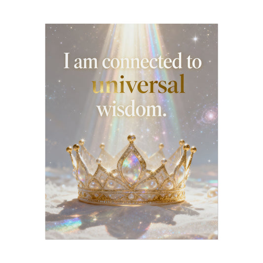 I Am Connected to Universal Wisdom Poster | Inspirational Crown Wall Art