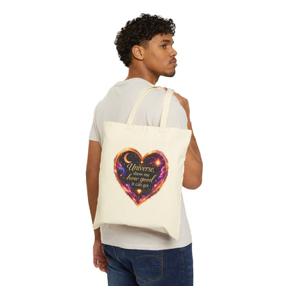 Cotton Tote Bag — "Universe show me how good it can get" Heart Galaxy Design