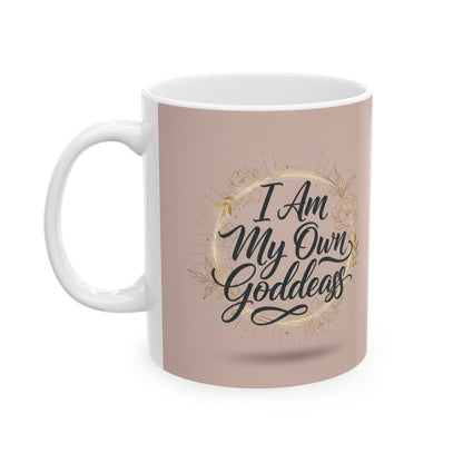 Inspirational Ceramic Mug – "I Am My Own Goddess" Script Floral Design (11oz, 15oz)