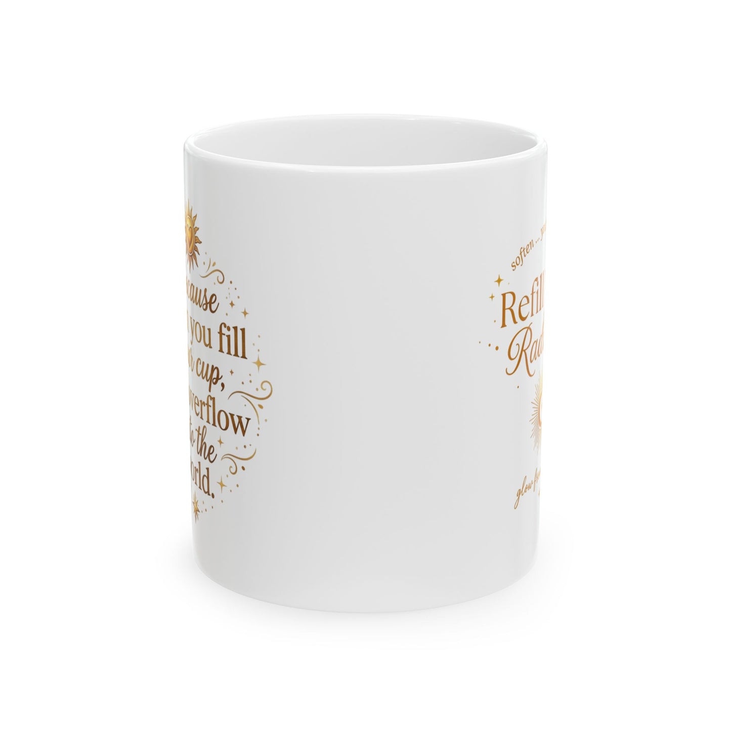 Refill Your Radiance — Inspirational Ceramic Coffee Cup (11oz & 15oz)