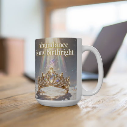 Affirmation Mug — “Abundance is my Birthright” Ceramic Coffee Cup