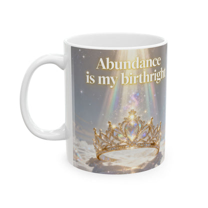 Affirmation Mug — “Abundance is my Birthright” Ceramic Coffee Cup