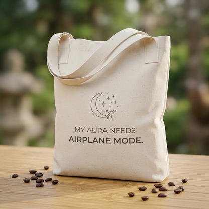 Organic Canvas Tote — “My Aura Needs Airplane Mode” Natural Eco Shopper