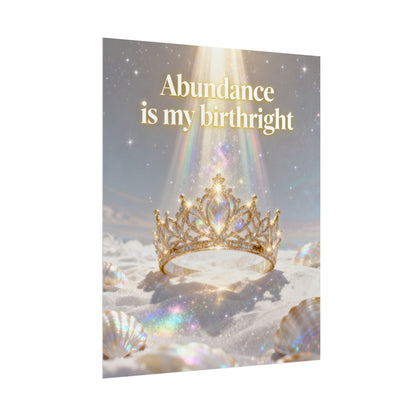 "Abundance Is My Birthright" Inspirational Crown Wall Art — Rolled Poster