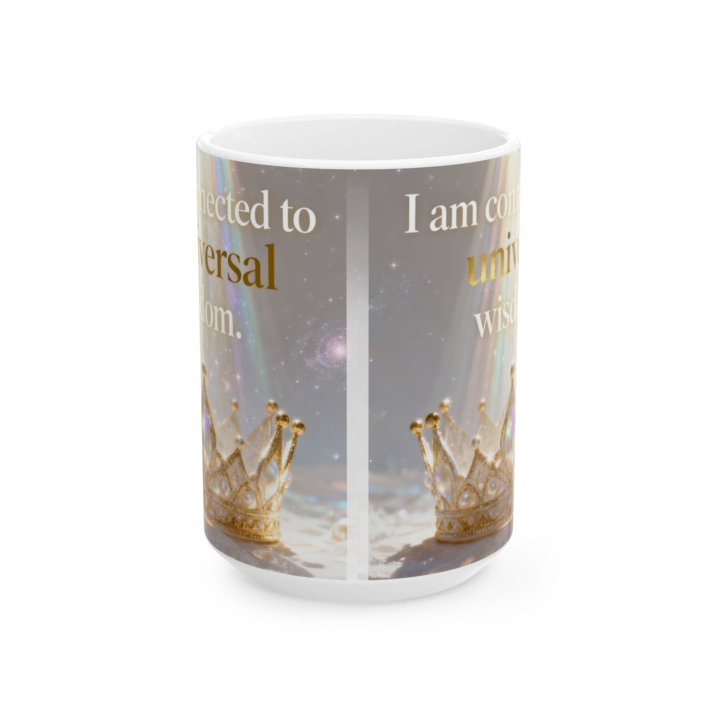 Inspirational Crown Mug – "I am connected to universal wisdom" Ceramic Coffee Cup