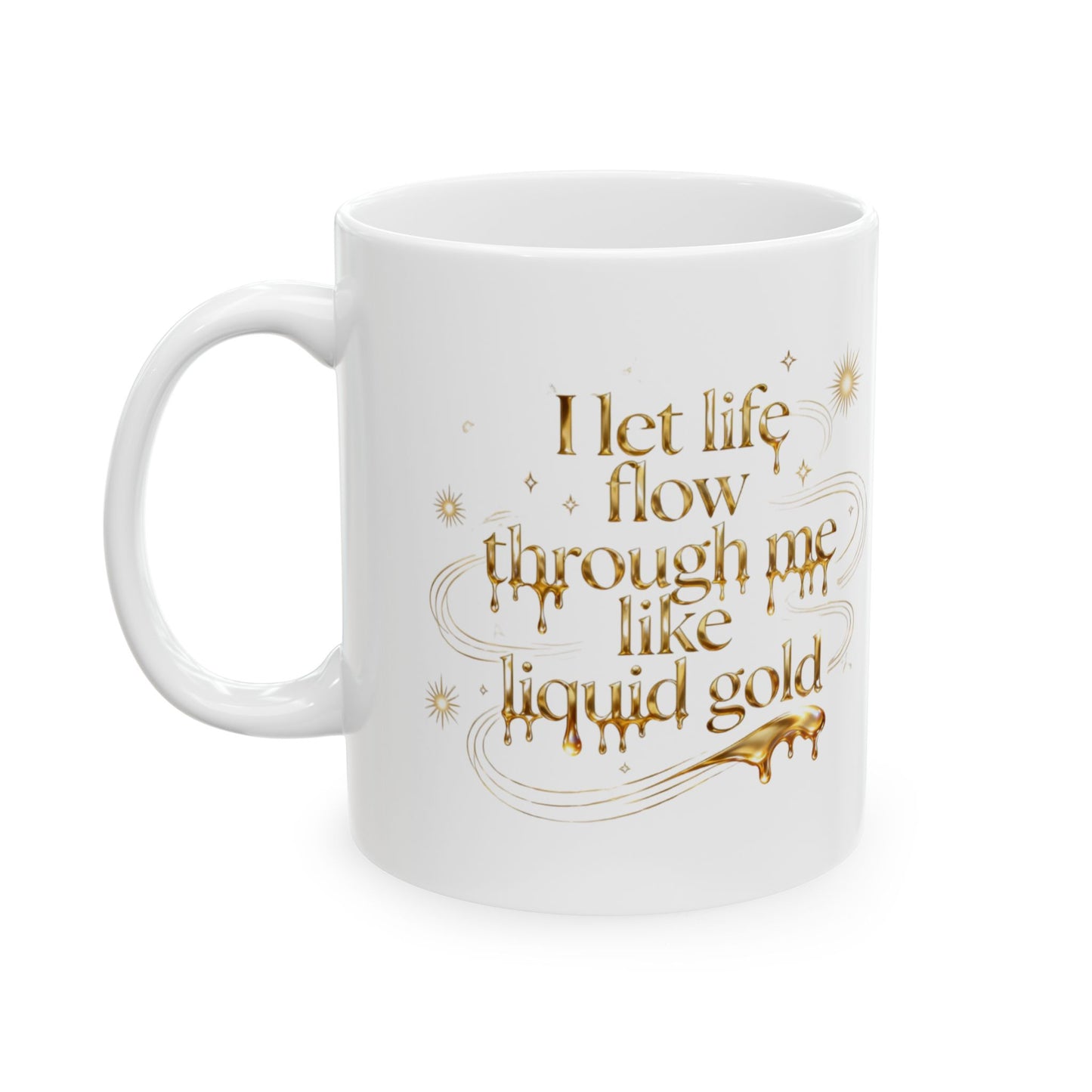 Gold Script Ceramic Mug – "I let life flow through me like Liquid Gold" - Soft Lift Society