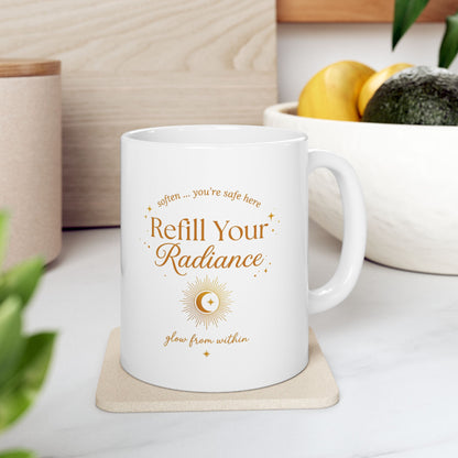 Refill Your Radiance — Inspirational Ceramic Coffee Cup (11oz & 15oz)