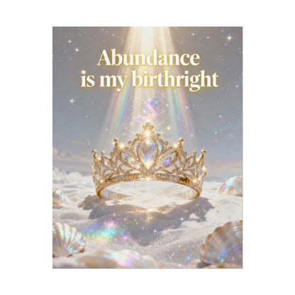 "Abundance Is My Birthright" Inspirational Crown Wall Art — Rolled Poster