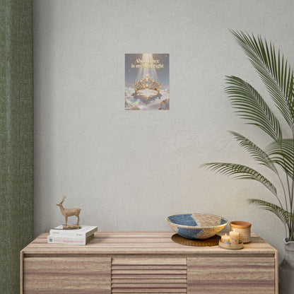 "Abundance Is My Birthright" Inspirational Crown Wall Art — Rolled Poster
