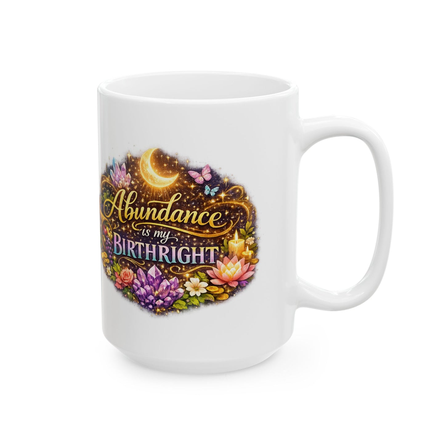 'Abundance is my Birthright' Moon Crystals Floral Ceramic Mug (11oz, 15oz)