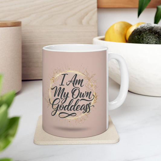 Inspirational Ceramic Mug – "I Am My Own Goddess" Script Floral Design (11oz, 15oz)
