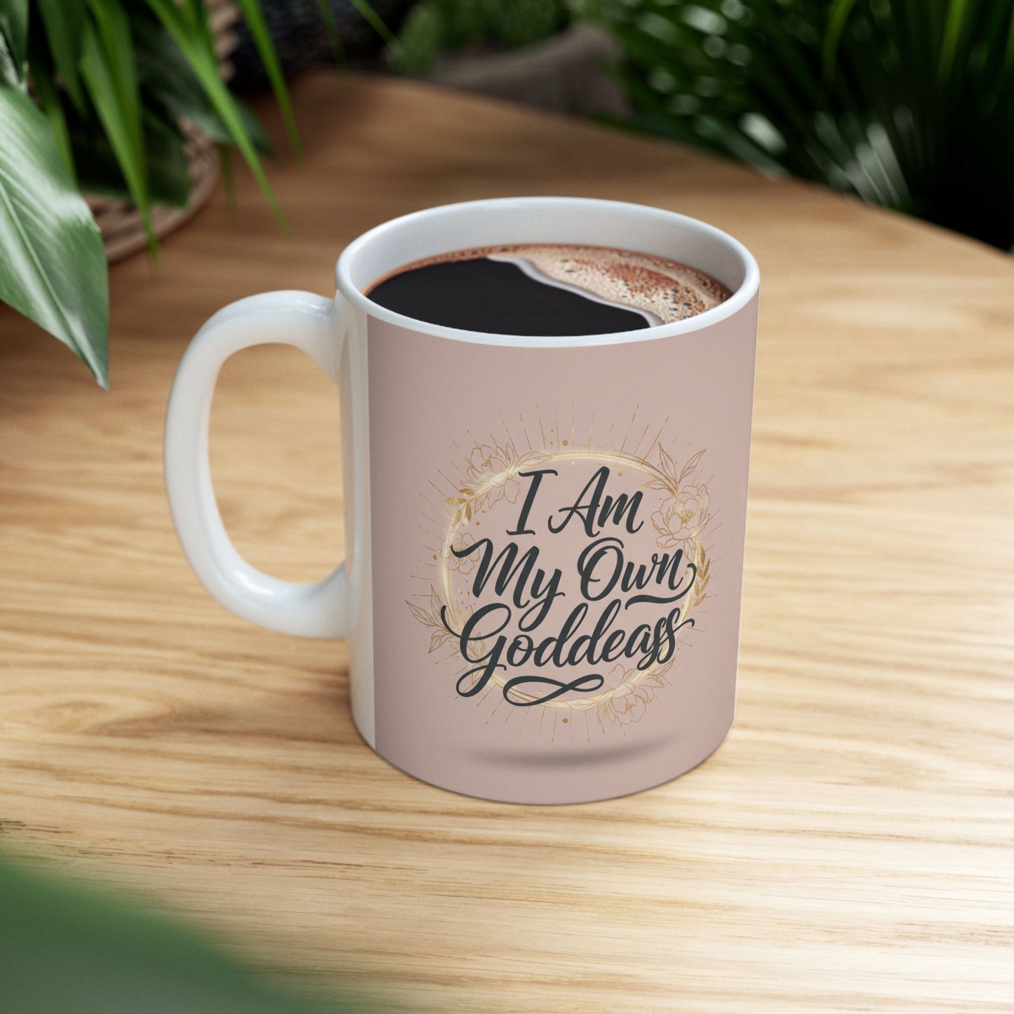 Inspirational Ceramic Mug – "I Am My Own Goddess" Script Floral Design (11oz, 15oz)