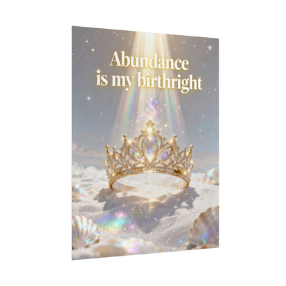 "Abundance Is My Birthright" Inspirational Crown Wall Art — Rolled Poster