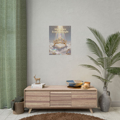 "Abundance Is My Birthright" Inspirational Crown Wall Art — Rolled Poster