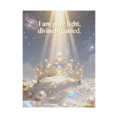 I Am Pure Light, Divinely Guided Matte Poster | Crown, Pearls, Spiritual Affirmation
