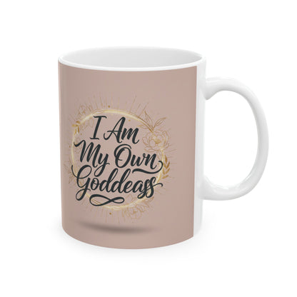 Inspirational Ceramic Mug – "I Am My Own Goddess" Script Floral Design (11oz, 15oz)