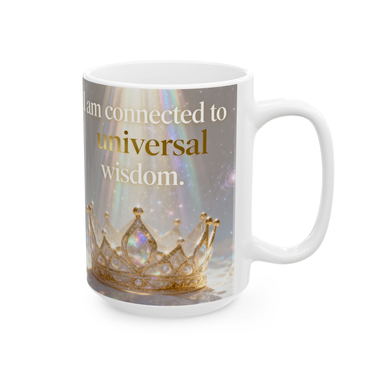 Inspirational Crown Mug – "I am connected to universal wisdom" Ceramic Coffee Cup