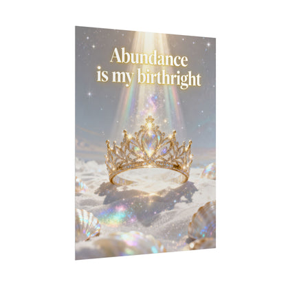 "Abundance Is My Birthright" Inspirational Crown Wall Art — Rolled Poster