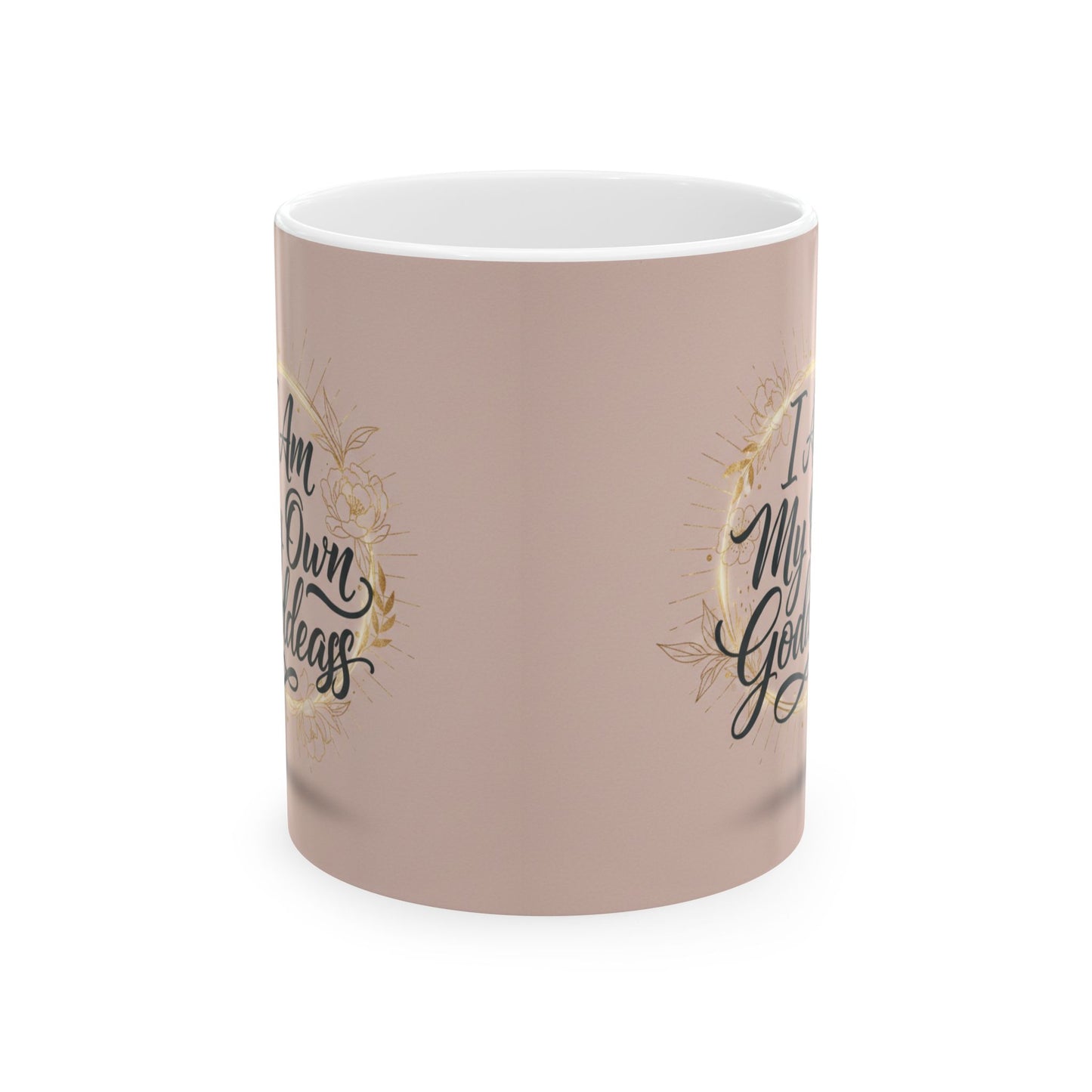 Inspirational Ceramic Mug – "I Am My Own Goddess" Script Floral Design (11oz, 15oz)
